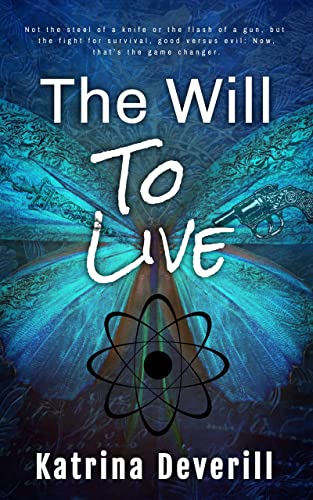 A butterfly on a sky blue background with a hidden dagger and pistol within its wings - A book cover for THE WILL TO LIVE a Mystery Suspense by Katrina Deverill